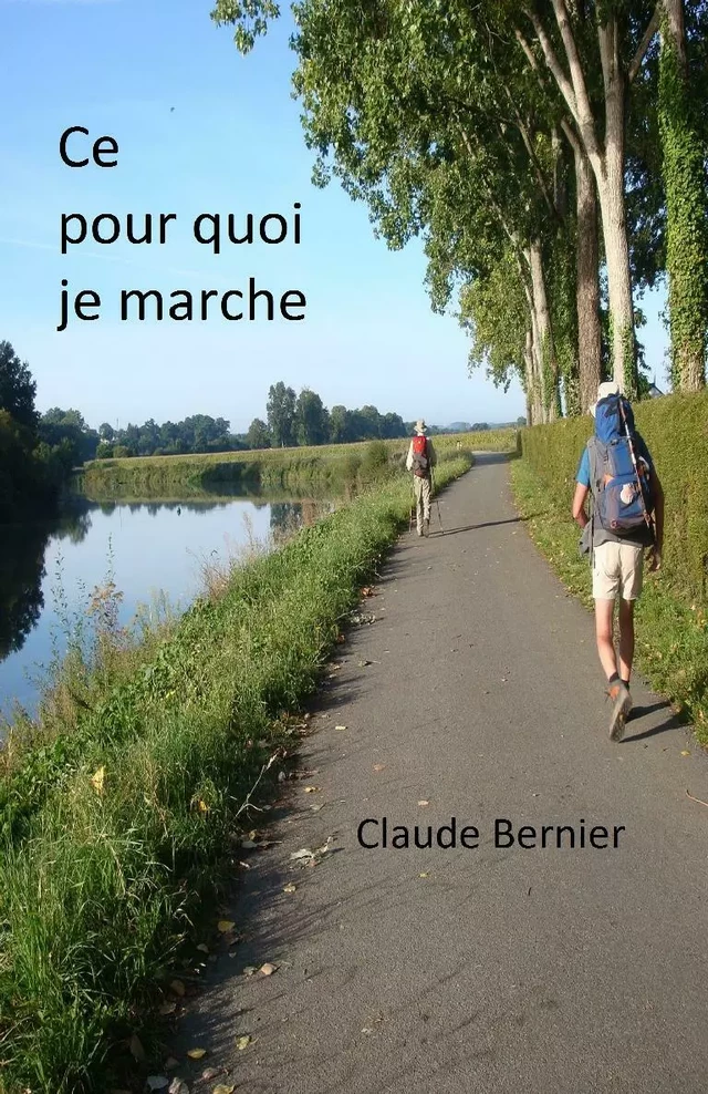 Ce pour quoi je marche - Claude Bernier - Librinova