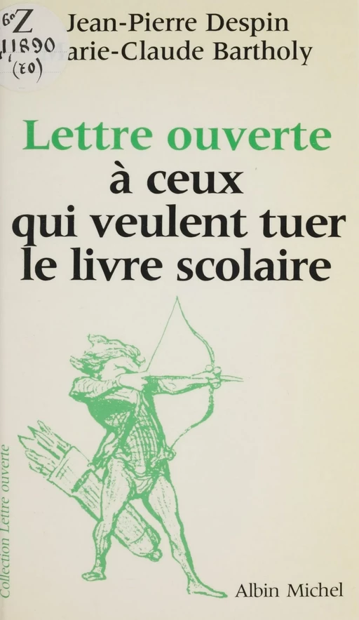 Lettre ouverte à ceux qui veulent tuer le livre scolaire - Jean-Pierre Despin, Marie-Claude Bartholy - FeniXX réédition numérique