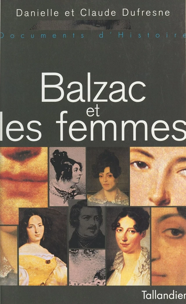 Balzac et les femmes - Danielle Dufresne, Claude Dufresne - FeniXX réédition numérique