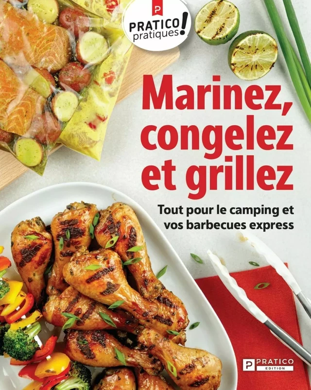 Marinez, congelez et grillez -  Pratico Édition - Pratico Édition