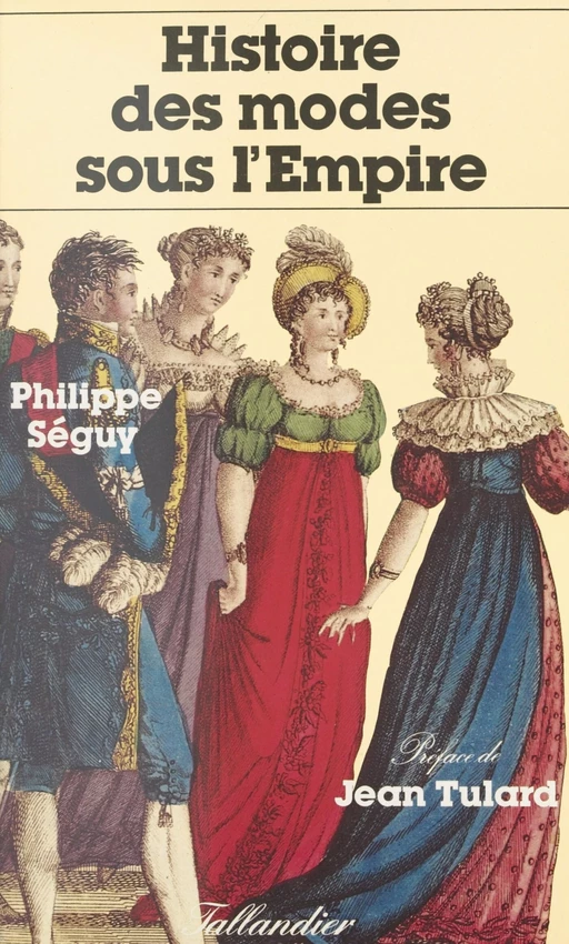 Histoire des modes sous l'Empire - Philippe Séguy - FeniXX réédition numérique