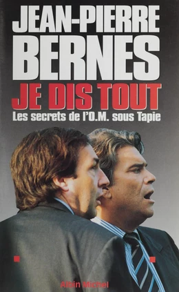 Je dis tout : les secrets de l'OM sous Tapie