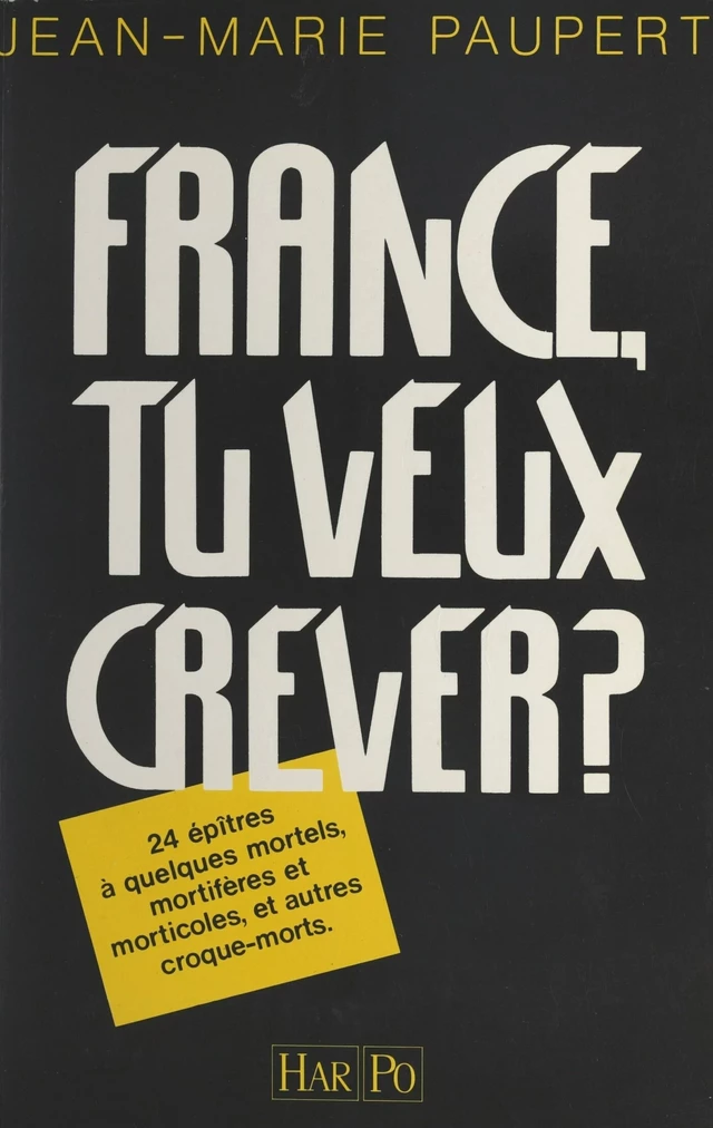 France, tu veux crever ? - Jean-Marie Paupert - FeniXX réédition numérique