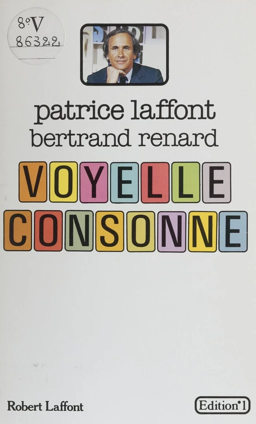 Voyelle, consonne - Patrice Laffont, Bertrand Renard - FeniXX réédition numérique