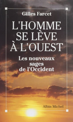 L'homme se lève à l'Ouest : les nouveaux sages de l'Occident