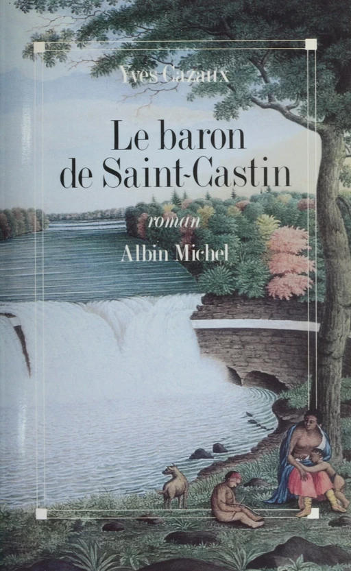 Le baron de Saint-Castin - Yves Cazaux - FeniXX réédition numérique