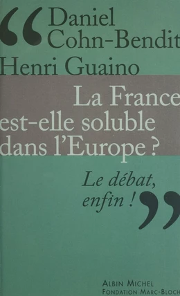 La France est-elle soluble dans l'Europe ?