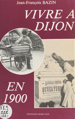 Vivre à Dijon en 1900