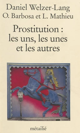 Prostitution : les uns, les unes et les autres