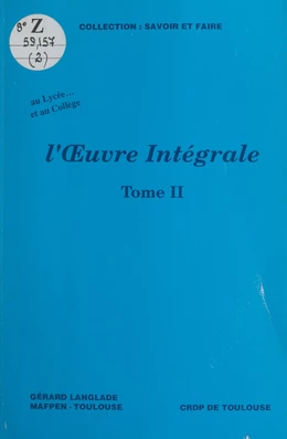 L'œuvre intégrale au collège et au lycée (2) : Lecture, étude, prolongements