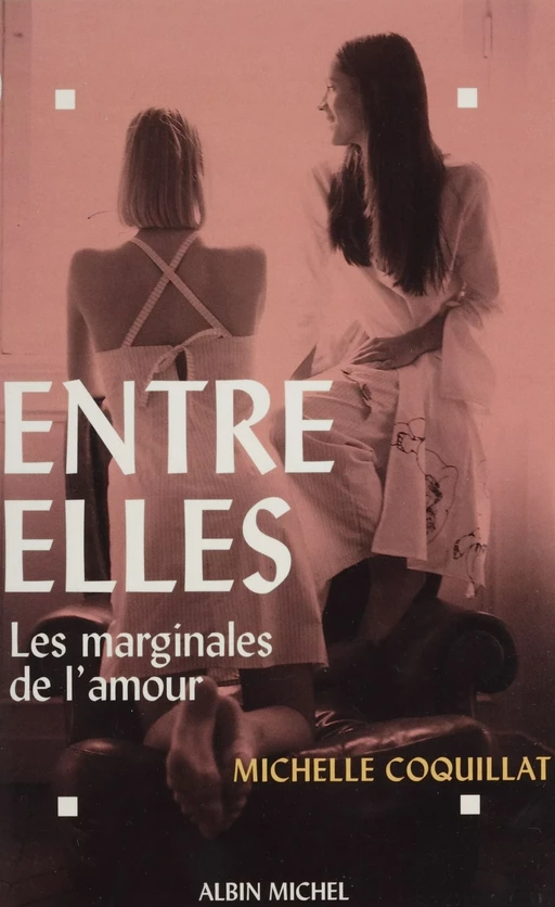 Entre elles : les marginales de l'amour - Michèle Coquillat - FeniXX réédition numérique