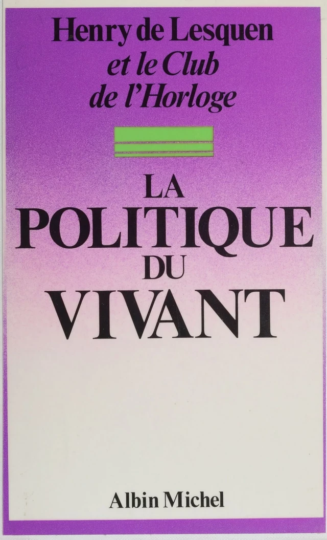 La politique du vivant - Henry de Lesquen,  Club de l'Horloge - FeniXX réédition numérique