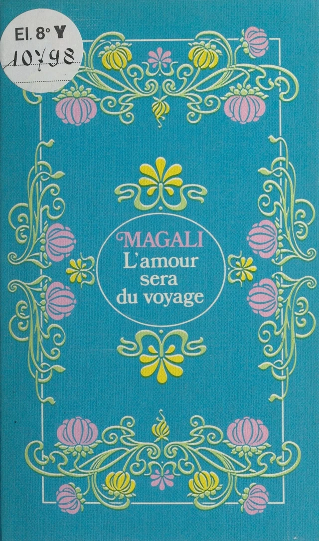 L'amour sera du voyage -  Magali - FeniXX réédition numérique