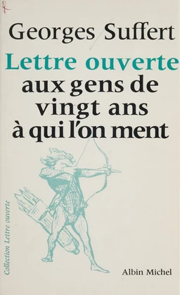 Lettre ouverte aux gens de vingt ans à qui l'on ment