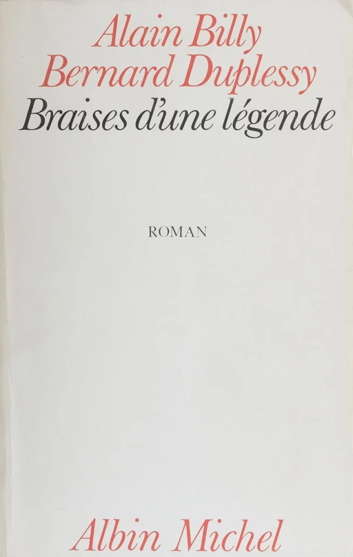 Braises d'une légende - Alain Billy, Bernard Duplessy - FeniXX réédition numérique