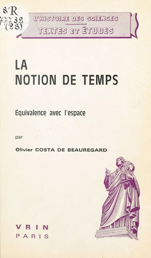 La notion de temps : équivalence avec l'espace - Olivier Costa de Beauregard - FeniXX réédition numérique