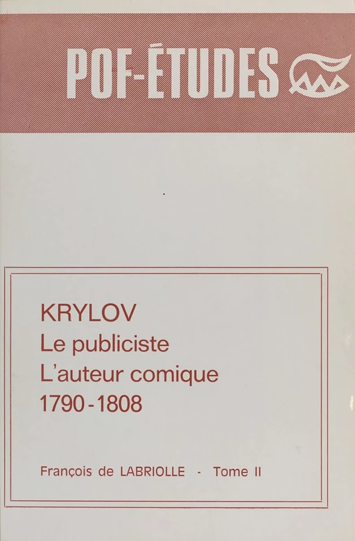 Krylov (2) : Le publiciste, l'auteur comique 1790-1808 - Françoise de Labriolle - FeniXX réédition numérique