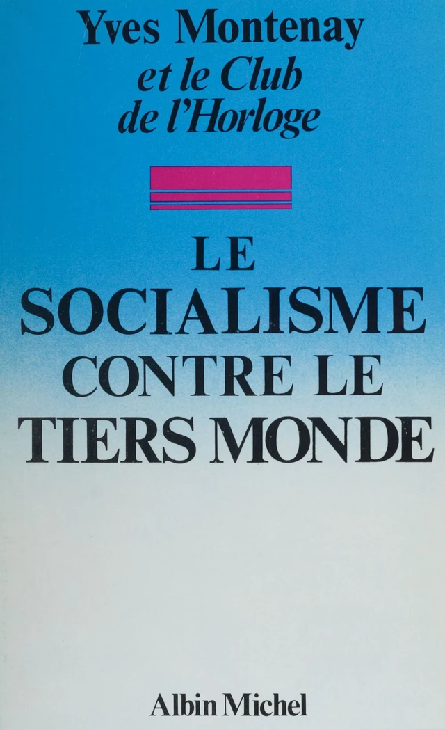 Le socialisme contre le tiers monde - Yves Montenay - FeniXX réédition numérique