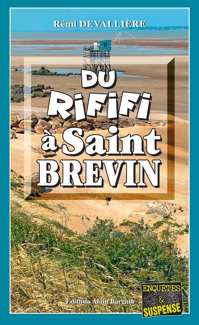 Du Rififi à Saint-Brevin - Rémi Devallière - Éditions Alain Bargain