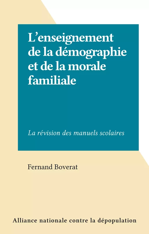 L'enseignement de la démographie et de la morale familiale - Fernand Boverat - FeniXX réédition numérique