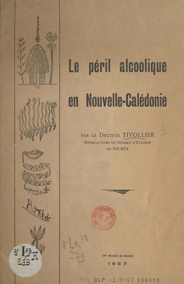 Le péril alcoolique en Nouvelle-Calédonie - Marc-Joseph Tivollier - FeniXX réédition numérique