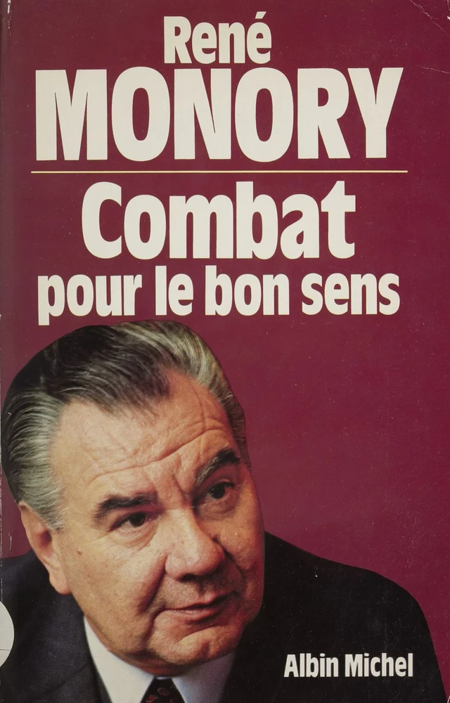 Combat pour le bon sens - René Monory - FeniXX réédition numérique