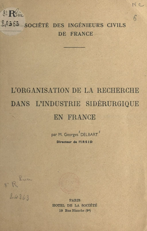 L'organisation de la recherche dans l'industrie sidérurgique en France - Georges Delbart - FeniXX réédition numérique