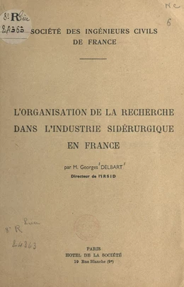 L'organisation de la recherche dans l'industrie sidérurgique en France