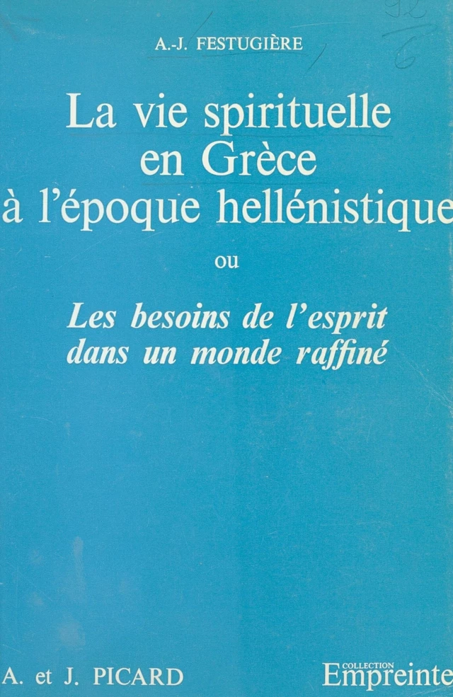 La vie spirituelle en Grèce à l'époque hellénistique - André-Jean Festugière - FeniXX réédition numérique