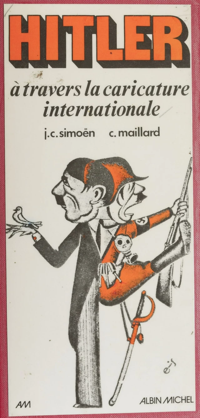 Hitler à travers la caricature internationale - Claude Maillard, Jean-Claude Simoën - FeniXX réédition numérique