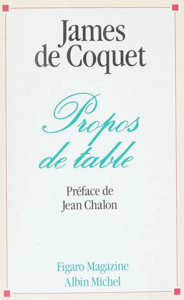 Propos de table - James de Coquet - FeniXX réédition numérique