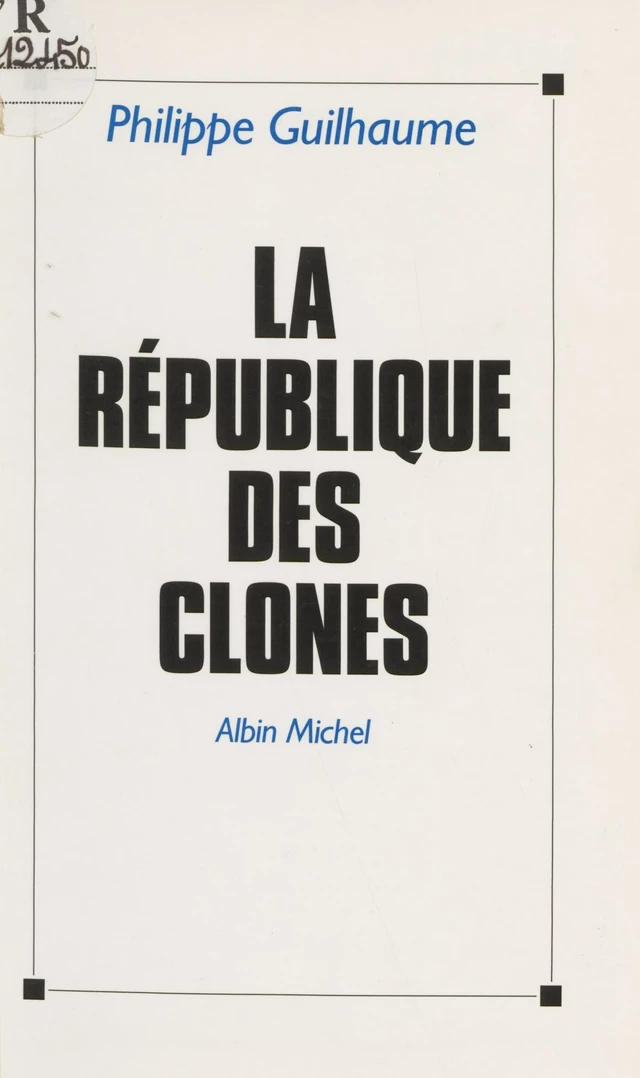 La république des clones - Philippe Guilhaume - FeniXX réédition numérique