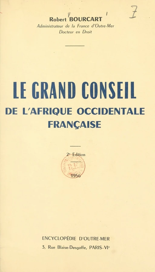 Le grand Conseil de l'Afrique occidentale française - Robert Bourcart - FeniXX réédition numérique