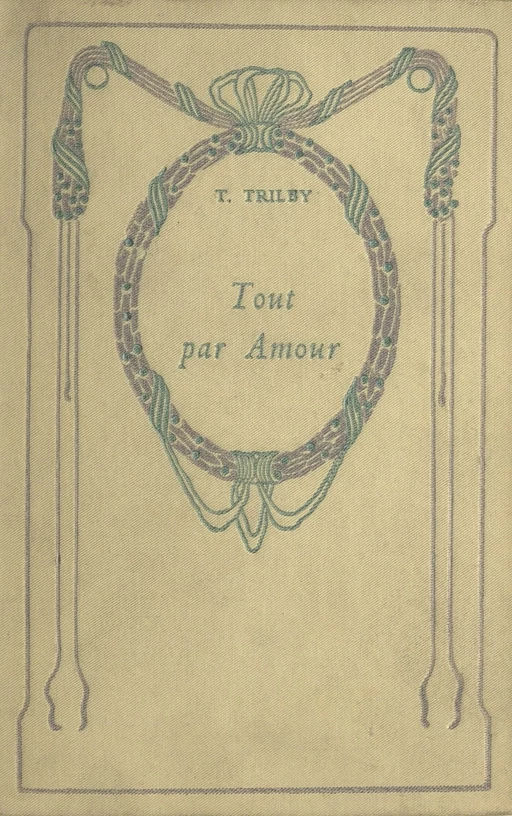 Tout par amour - T. Trilby - FeniXX réédition numérique