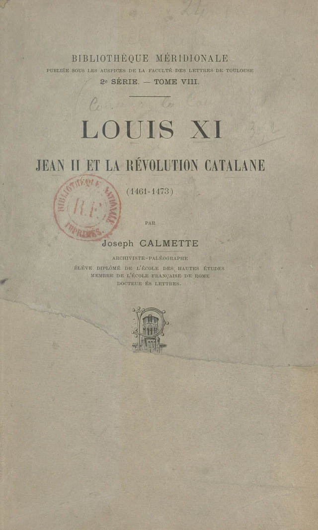 Louis XI, Jean II et la révolution catalane, 1461-1473 - Joseph Calmette - FeniXX réédition numérique