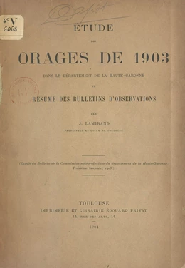 Étude des orages de 1903 dans le département de la Haute-Garonne et résumé des bulletins d'observations