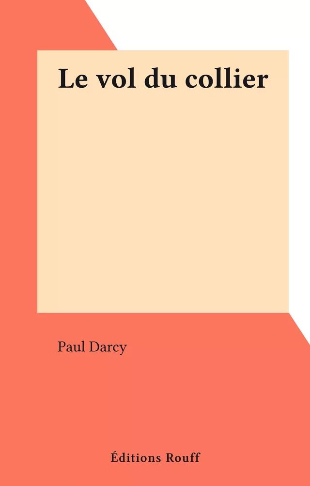 Le vol du collier - Paul Darcy - FeniXX réédition numérique