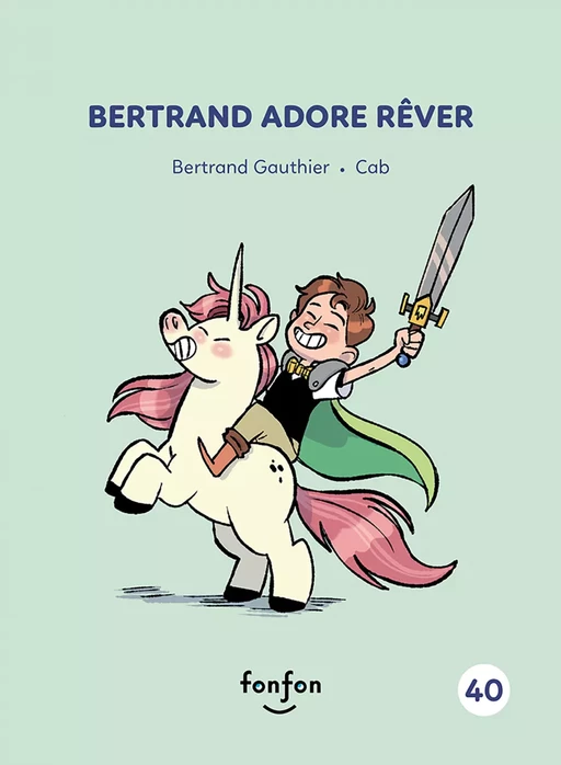 Bertrand adore rêver - Bertrand Gauthier - Fonfon