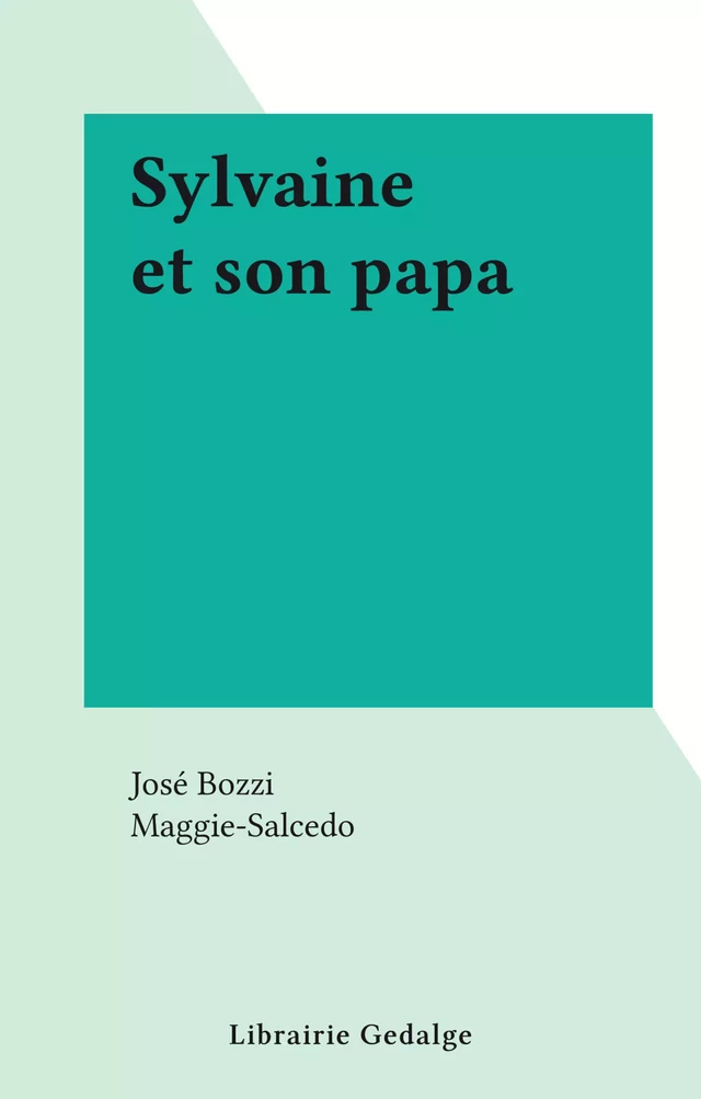 Sylvaine et son papa - José Bozzi - FeniXX réédition numérique