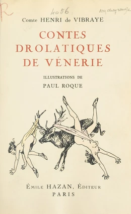 Contes drolatiques et singuliers de vénerie