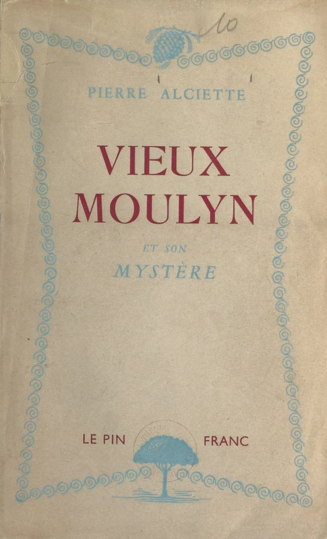 Vieux-Moulyn et son mystère - Pierre Alciette - FeniXX réédition numérique