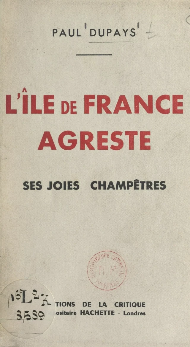 L'île de France agreste, ses joies champêtres - Paul Dupays - FeniXX réédition numérique