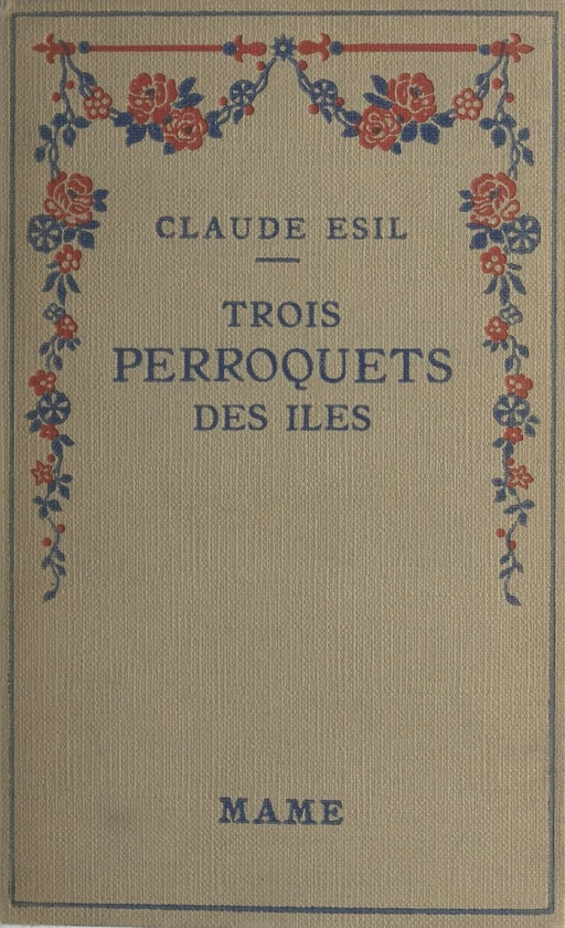 Trois perroquets des îles - Claude Esil - FeniXX réédition numérique