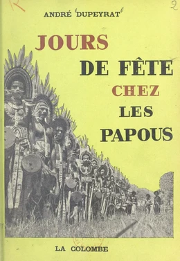 Jours de fête chez les Papous