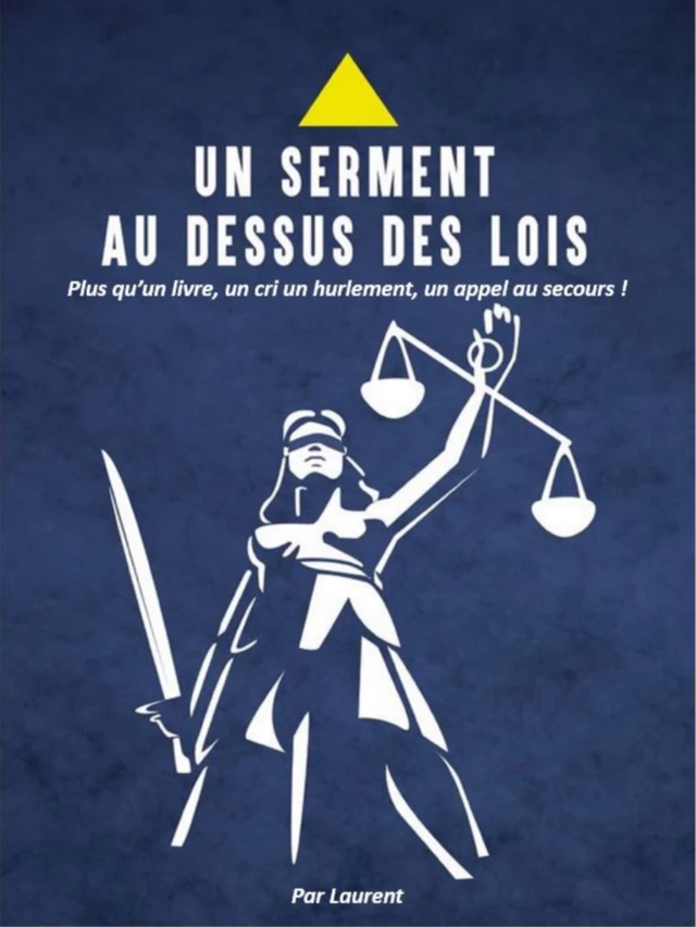 Un serment au-dessus des lois -  Laurent - Librinova