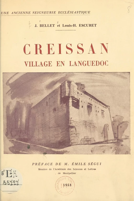 Creissan : village en Languedoc - Joseph Bellet, Louis-Henri Escuret - FeniXX réédition numérique