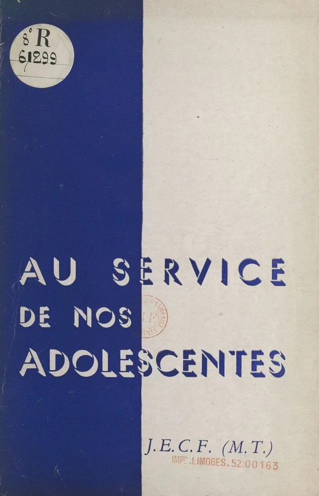 Au service de nos adolescentes -  Jeunesse étudiante chrétienne féminine des enseignements moderne et technique - FeniXX réédition numérique