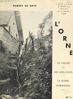 L'Orne, sa vallée et ses affluents