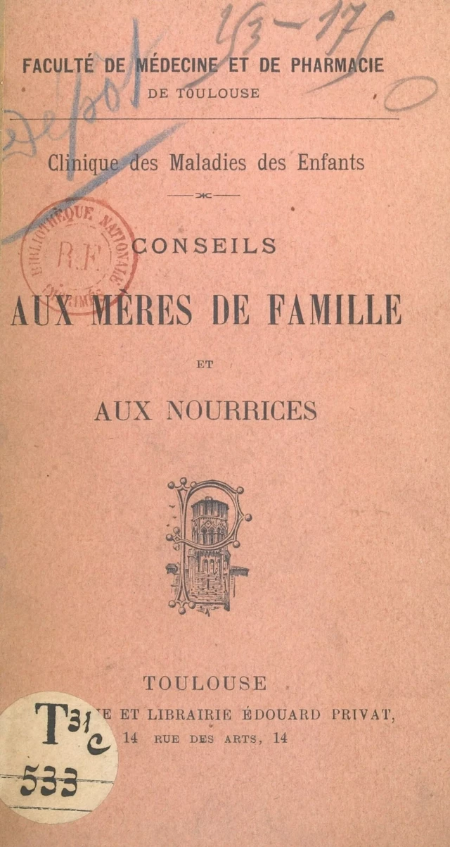 Conseils aux mères de famille et aux nourrices -  Faculté de médecine et de pharmacie de Toulouse - FeniXX réédition numérique