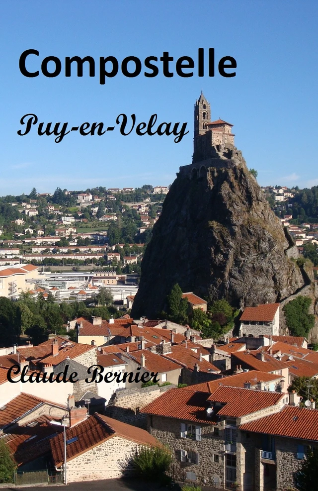 Compostelle, Puy-en-Velay - Claude Bernier - Librinova